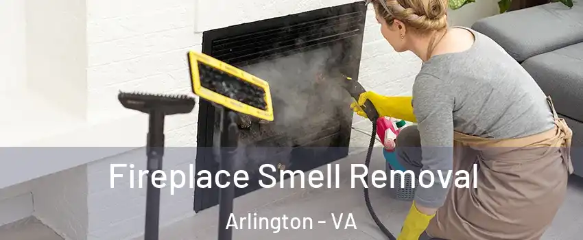 Fireplace Smell Removal Arlington - VA